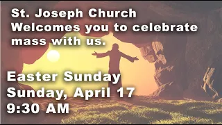 Easter Sunday April 17, 2022 9:30 AM Mass