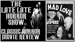 Mad Love 1935 Peter Lorre | Classic Horror Movie Discussion | With Dino