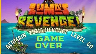 Game Over , Main Game Zuma Revenge Level 60