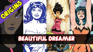 The HISTORY and ORIGIN of: BEAUTIFUL DREAMER | Unknown DC Characters