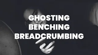 Ghosting, Benching & Breadcrumbing  [Daten, Flirten, Texten, Dating, Verführung]