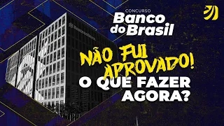 Concurso Banco do Brasil: não fui aprovado! O que fazer agora? Com Prof. Beto Fernandes