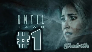 Until Dawn (Дожить до рассвета) Прохождение игры #1: Начало