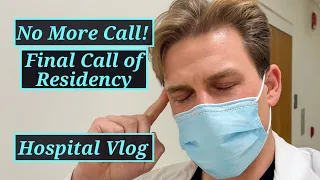 Day In The Life of a Resident | LAST CALL EVER! | On Call Admitting Patients to the Hospital