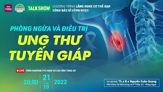 Ung thư tuyến giáp: Phòng ngừa và điều trị thế nào? | VTC Now