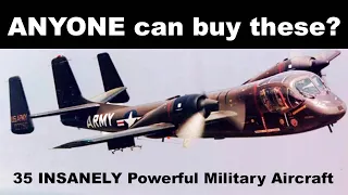 ANYONE can buy these?... 35 POWERFUL Military Aircraft For Sale to Civilians