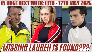 15 Huge Coronation Street spoilers next week from 13th to 17th may 2024 | Missing Lauren is found