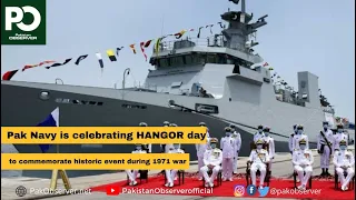 PakNavy is celebrating HANGOR day to commemorate historic event during 1971 war | Pakistan Observer