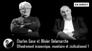 Effondrement économique, monétaire & civilisationnel ? Charles Gave & Olivier Delamarche [EN DIRECT]