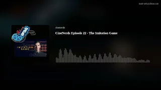 CineNerds Episode 22 - The Imitation Game