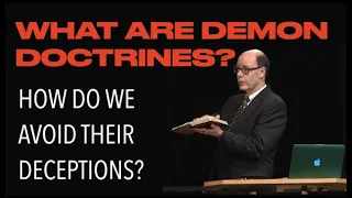 RECOGNIZING THE DEMON DOCTRINES OF DECEPTION & HOW TO AVOID THEM