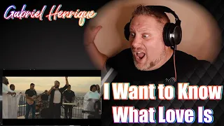 Gabriel Henrique - I Want to Know What Love Is | REACTION