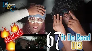 THIS IS THE 67 WE KNOW AND LOVE | 67 - 013 (Official Video) ft. Do Road | Reaction Video