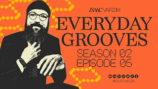 EVERYDAY GROOVES MIX - EPISODE 05 SEASON 02