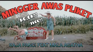 Mingger Awas Pliket - Raja Panci feat Mala Agatha (Music Video)