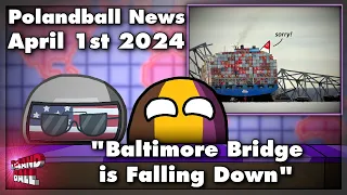 Baltimore Bridge is Falling Down - Polandball News, April 1st 2024 | Countryballs