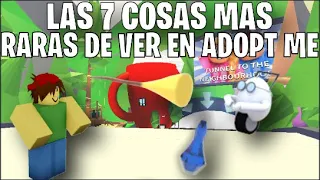 LAS 7 COSAS MAS RARAS DE VER EN ADOPT ME!