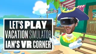 Vacation Simulator PSVR gameplay - Ians VR Corner (Let's Play Vacation Simulator PSVR)