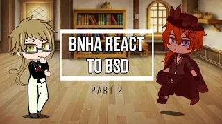 BNHA/MHA React to BSD 2/3 (PM) ||No Angst||