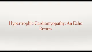 Hypertrophic Cardiomyopathy: An Echo Review