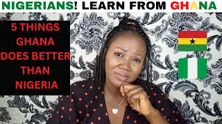 5 THINGS GHANA DOES BETTER THAN NIGERIA// IS GHANA BETTER THAN NIGERIA? A Nigerian Speaks