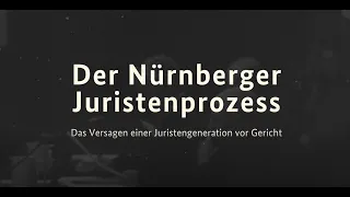 Der Nürnberger Juristenprozess - Das Versagen einer Juristengeneration vor Gericht