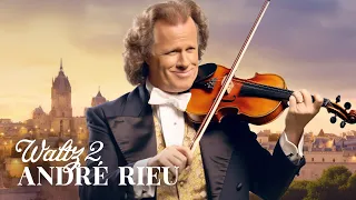 Waltz 2/ André Rieu/THE 300 MOST BEAUTIFUL ORCHESTRATED MELODIES OF ALL TIME