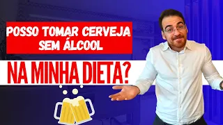 Posso tomar cerveja sem álcool na minha dieta?