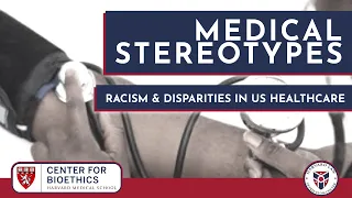 Medical Stereotypes: Confronting Racism and Disparities in US Health Care