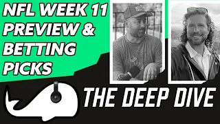 Deep Dive - NFL Week 11 Preview & FREE Betting Picks