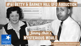 Betty & Barney Hill UFO Encounter (The Evidence) - Jimmy Akin's Mysterious World