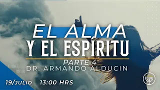 El alma y el espíritu Parte 4 | Dr. Armando Alducin | VNPEM Norte