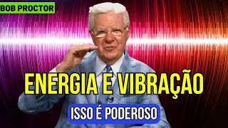 Tudo é Energia e Vibração (Bob Proctor dublado)