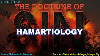 HAMARTIOLOGY - The Doctrine of Sin - Bible Study - Pastor Melmark Almario