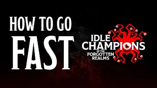 How To Go Fast | Idle Champions of the Forgotten Realms