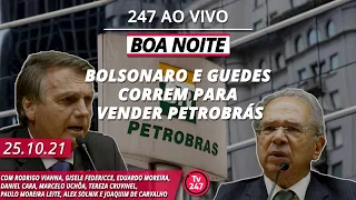 Boa noite 247 - "Privatização da Petrobrás entrou no radar", diz Bolsonaro