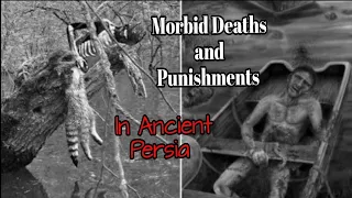 Morbid Deaths and Punishments in Ancient Persia