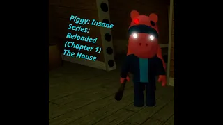 Piggy: The Insane Series Reloaded (Chapter 1: House)