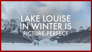Lake Louise in Winter is Picture-Perfect