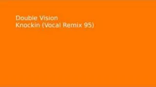 Double Vision - Knockin (Vocal Remix 95)