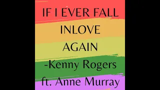 Kenny Rogers ft. Anne Murray: If I Ever Fall Inlove Again