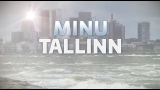 27.08.2023 - Minu Tallinn