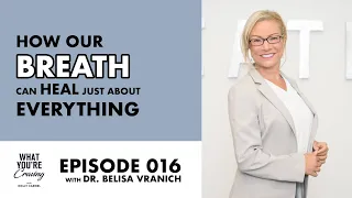 How Our Breath Can Heal Just About Everything with Dr. Belisa Vranich