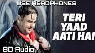 Teri Yaad Aati Hai | Adnan Sami | 8D Audio