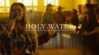 We The Kingdom & Tasha Cobbs Leonard – Holy Water (Church Sessions)