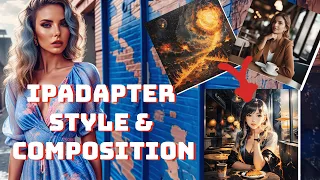 Ultimate Guide to IPAdapter: Composition & Style