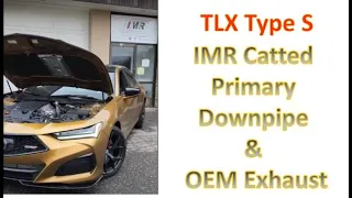 Acura TLX Type S from Philly with IMR Catted Downpipe and OEM Exhaust (Sounds Amazing)