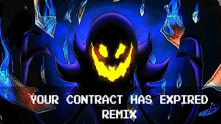 YOUR CONTRACT HAS EXPIRED - Remix by JoeyNeedsSleep