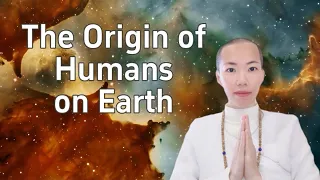 The Origin of Humans on Earth