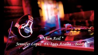 Jennifer Lopez  Ft  Iggy Azalea - Booty (Remix)